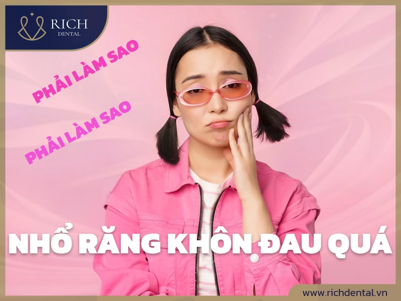 nho-rang-khon-dau-qua-phai-lam-sao